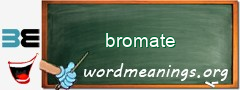 WordMeaning blackboard for bromate
